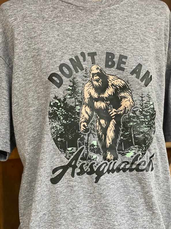 DON'T BE AN ASSQUATCH Tee- Heather Grey